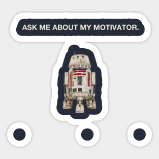 R5-D4 - Ask Me About My Motivator Sticker